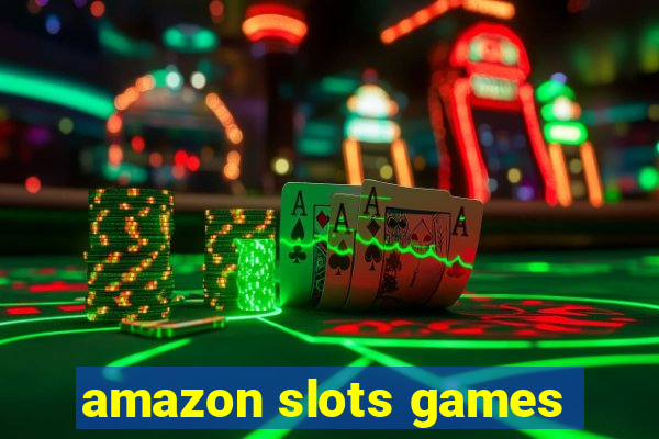 amazon slots games